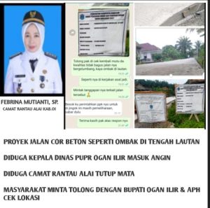 Oknum Camat Rantau Alai Diduga Tutup Mata Sementara Kadin PU PR OI Masuk Angin Terkait Proyek Jalan Cor Diduga Dikerjakan Asal Asalan