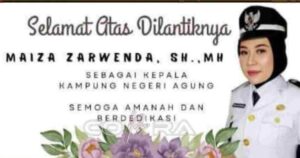 Maiza Zarwendah. SH, Mengajak Warga Kampung Negeri Agung  Bersatu Jalankan Program Pembangunan Kampung Negeri Agung.