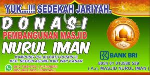 Membuka Donasi untuk percepatan pembangunan fisik rumah ibadah masjid Nurul Iman