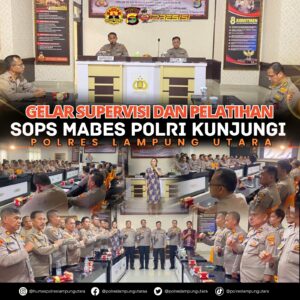Gelar Supervisi dan Pelatihan, SOPS Mabes Polri Kunjungi Polres Lampung Utara