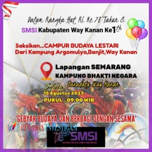 HUT SMSI Pertama gelar Budaya bersama Campur Budaya Lestari Argo Mulyo Banjit di Lapangan Semarang Baradatu , 15 Agustus 2023
