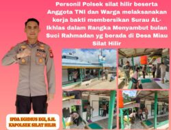 Polsek Silat Hilir Dengan Anggota TNI Gotong-Royong Bersihkan Surau Al Ikhlas