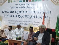 Peringatan Hari Lahir Yayasan An Najah Sanggau yang Ke-9. Tema “Melalui Silaturahim Bertambah Berkah Menuju Umat Rahmatan Lil ‘Alamin”.