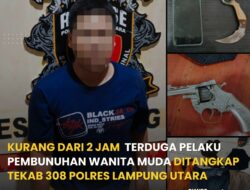 Kurang dari 2 Jam, Terduga Pelaku Pembunuhan Wanita Muda Ditangkap Tekab 308 Polres Lampung Utara