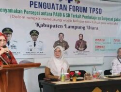 Bunda PAUD Lampung Utara Hadiri dan Buka Kegiatan Penguatan Forum TPSD