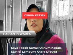 Saya Tabok Kamu! Oknum Kepala SDN di Lampung Utara Diduga Pungli Seragam Sekolah