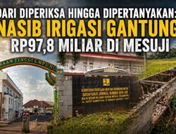 Dari Diperiksa Hingga Dipertanyakan: Nasib Irigasi Gantung Rp97,8 Miliar di Mesuji