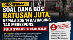 Dikonfirmasi Soal Dana BOS Ratusan Juta, Kepala SDN 14 Kayuagung Tak Merespons; Publik Desak APH OKI Turun Tangan