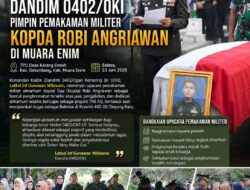 Penuh Khidmat, Dandim 0402/OKI Pimpin Pemakaman Militer Kopda Robi Angriawan di Muara Enim