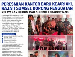 Peresmian Kantor Baru Kejari OKI, Kajati Sumsel Dorong Penguatan Pelayanan Hukum dan Sinergi Antarinstansi