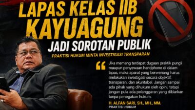 Dugaan Pungli dan Penyewaan Handphone di Lapas Kelas IIB Kayuagung Jadi Sorotan, Praktisi Hukum Minta Investigasi Transparan