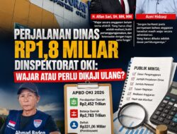 Inspektorat OKI Sebut Perjalanan Dinas Rp1,8 Miliar Wajar, Tokoh Masyarakat: Lukai Hati Rakyat, Aktivis Desak Transparansi dan Evaluasi Penggunaan Anggaran