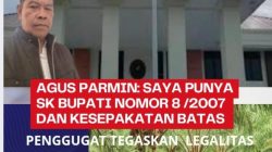 Penggugat Agus Parmin Tegaskan Legalitas: SK Bupati No 18 Tahun 2007 dan Kesepakatan Batas Benda Ratu – Rawa Mulya